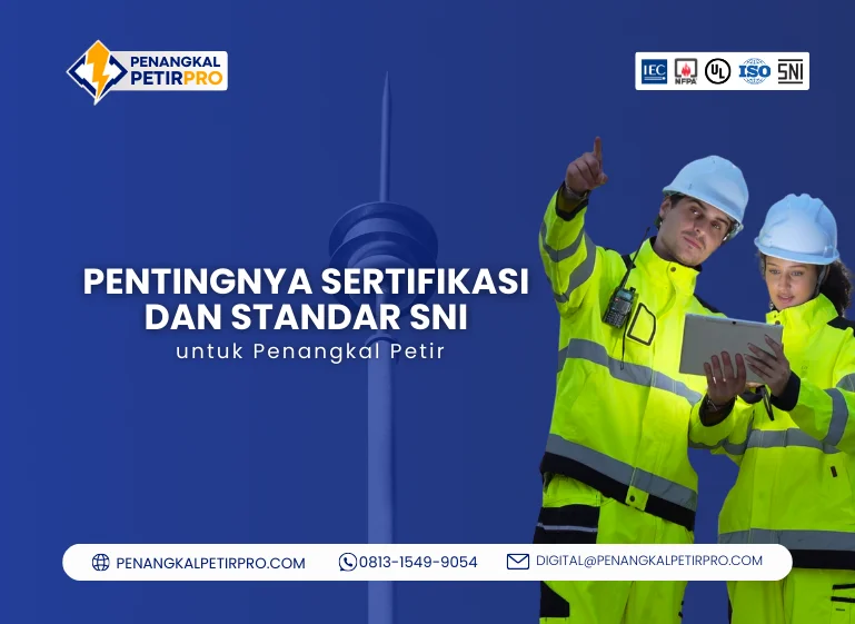 Pentingnya Sertifikasi dan Standar SNI untuk Penangkal Petir