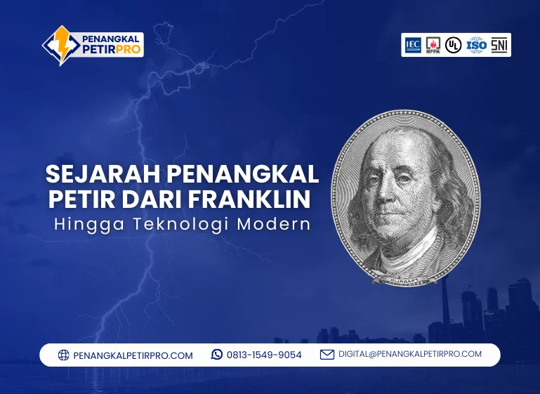 Sejarah Penangkal Petir Dari Franklin Hingga Teknologi Modern