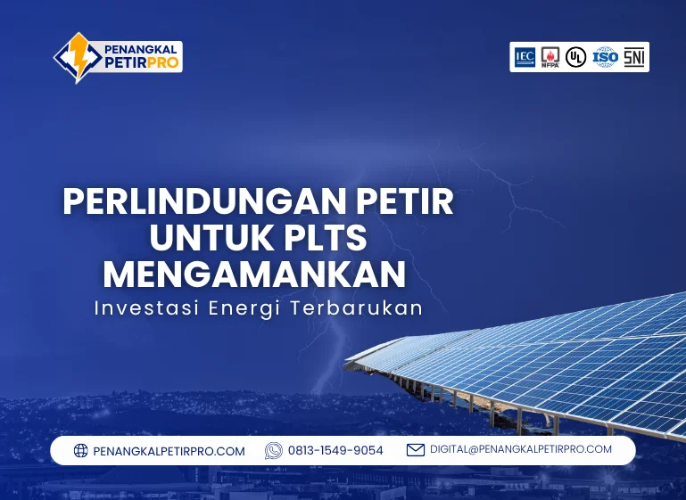 Perlindungan Petir untuk PLTS Mengamankan Investasi Energi Terbarukan